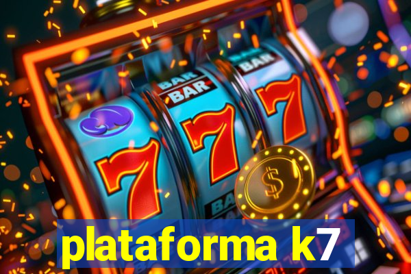 plataforma k7